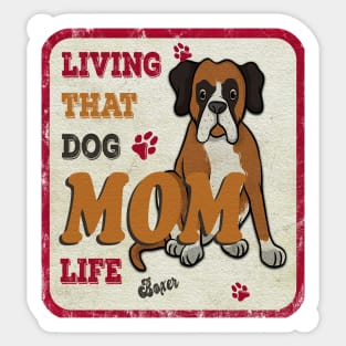 Living That Dog Mom Life Boxer Sticker